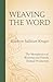 Weaving The Word: The Metaphorics of Weaving and Female Textual Production