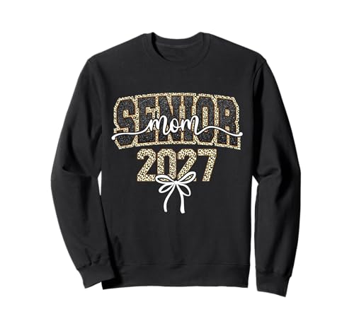 Leopard Senior Mom 2027 Proud Mom Of A Class Of 2027 Mother Sweatshirt