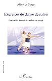 Exercices de danse de salon: Praticables à domicile, seul ou en couple (Univers musical)