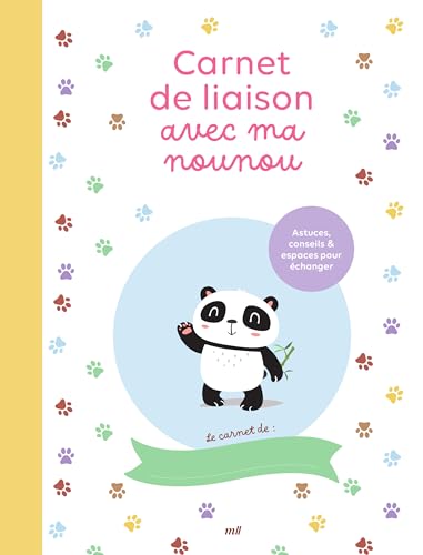 Carnet de liaison avec ma nounou: Astuces, conseils et espaces pour échanger