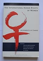 The International Human Rights of Women: Instruments of Change 1570736103 Book Cover