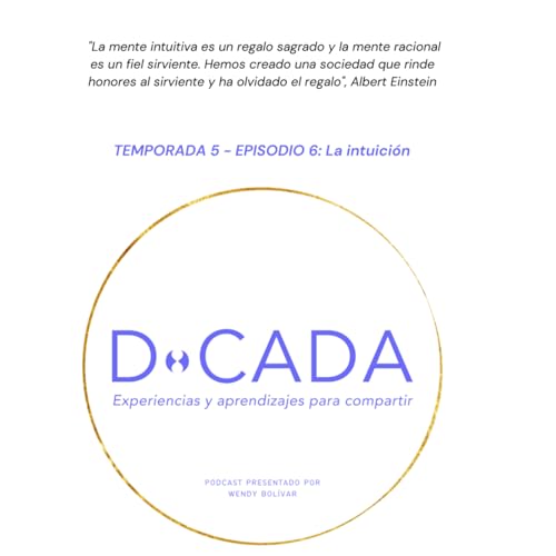 『¿Confías en tu intuición o sueles ignorarla e incluso acallarla? | Coaching de Vida | D•cada Podcast』のカバーアート