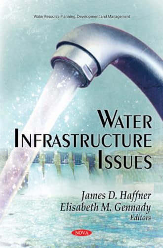 Water Infrastructure Issues (Water Resource Planning, Development and Management - Environmental Science, Engeering and Technology)