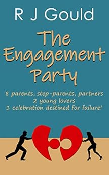 The Engagement Party: A hilarious family satire by [R J Gould]