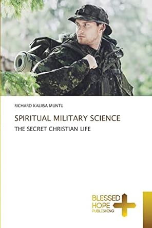 SPIRITUAL MILITARY SCIENCE: THE SECRET CHRISTIAN LIFE: KALIISA MUNTU