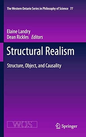 Structural Realism: Structure, Object, and Causality: 77 2012th Edition book cover
