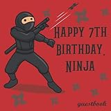 happy 7th birthday ninja guestbook: ninja warrior birthday party guest book celebration log for signing and leaving special messages