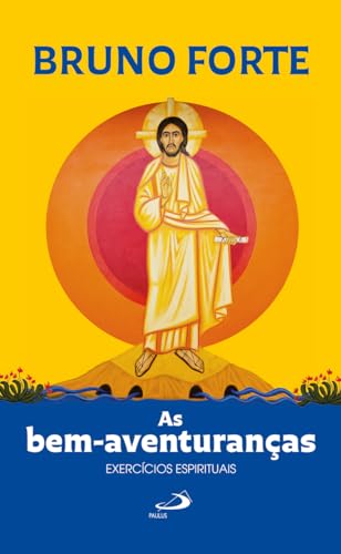 As bem-aventuranças: Exercícios Espirituais