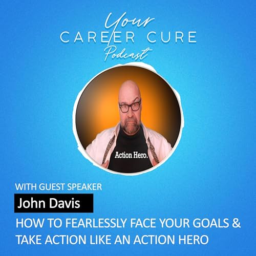 From Paralyzed to Hollywood Stuntman, Learn How to Fearlessly Face Your Goals & Take Action Like an Action Hero with John Davis