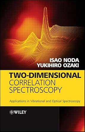 Two-Dimensional Correlation Spectroscopy: Applications in Vibrational and Optical Spectroscopy-Wow! eBook