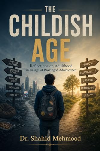 The Childish Age : Reflections on Adulthood in an Age of Prolonged Adolescence (The Broken Transmission Trilogy)