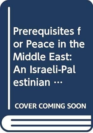 Prerequisites for peace in the Middle East: An Israeli-Palestinian dialogue : proceedings of the United Nations Department of Public Information's ... Palestine, 15-17 June 1994, Elsinore, Denmark