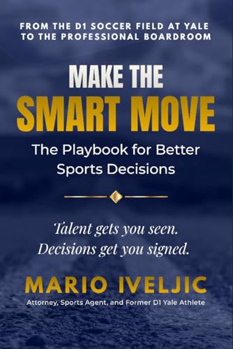 MAKE THE SMART MOVE: The Playbook for Better Sports Decisions