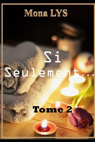 Si seulement Tome 2 (Si seulement 1- 2) (French Edition)