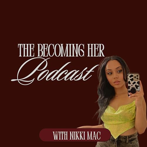 The Becoming Her Podcast With Nikki Mac cover art