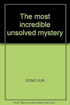 The most incredible unsolved mystery