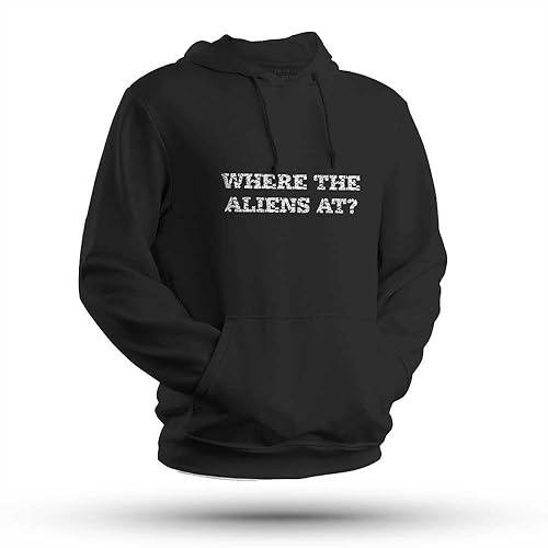 Hoodie Funny Men Where The Aliens At? Hoodie Womens Hoodie