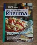 Gesunde Ernährung bei Rheuma: Entzündungshemmende Ernährung: So steigern Sie Ihr Wohlbefinden. Einfache Zubereitung: Werterhaltend und fettarm. Sofort umsetzbar: Mit 111 Rezepten und Tagesplänen