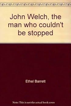 Paperback John Welch, the man who couldn't be stopped Book