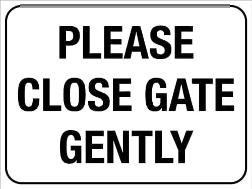 Metal Tin Sign Please Close Gate Gently Sign Caution Danger Safety Security Warning Notice Signs Indoor/Outdoor Use 8 X 12 Inch
