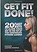 Get Fit Done!: 20 Fast Ways to Climb Your Way to the Top of the Corporate Fitness Ladder