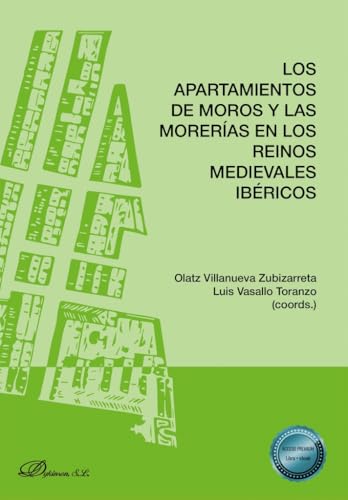 Los apartamientos de moros y las morerías en los reinos medievales ibéricos