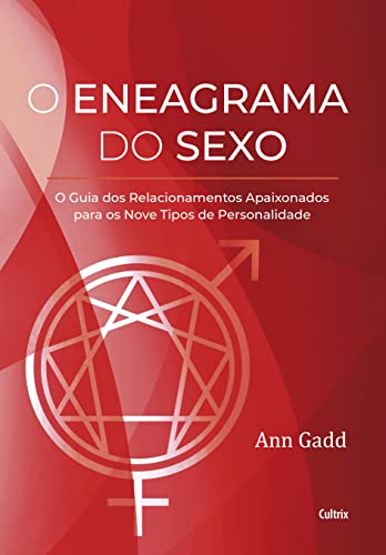 O eneagrama do sexo: o guia dos relacionamentos apaixonados para os nove tipos de personalidade