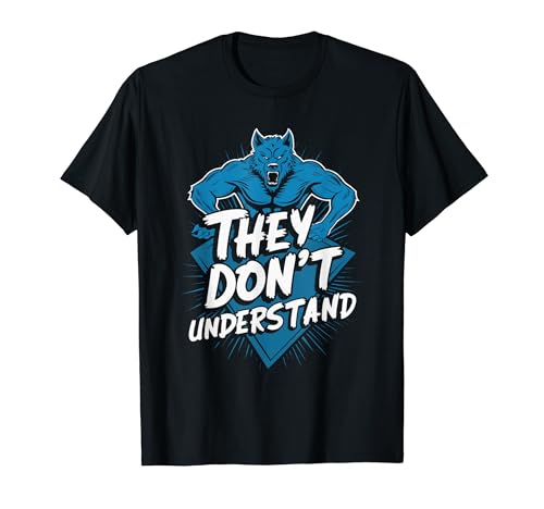 They Don't Understand Wolf Camiseta