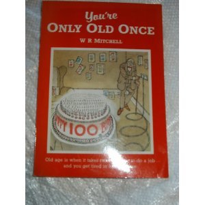 Youre Only Old Once