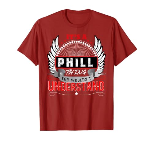 It's A Phill Thing You Wouldn't Understand Phill Name Mens T-Shirt, Men, Cranberry Red, Large