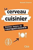 Le cerveau cuisinier: Petites leçons de neurogastronomie 2759234444 Book Cover