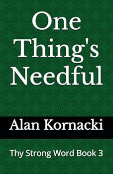 Paperback One Thing's Needful: Thy Strong Word Book 3 Book