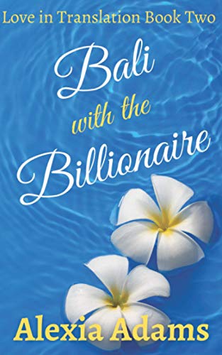 Bali With The Billionaire: 2 (Love In Translation)
