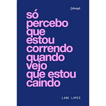 Capa do livro Só percebo que estou correndo quando vejo que estou caindo