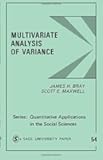 Multivariate Analysis of Variance (Quantitative Applications in the Social Sciences) by James H. Bray (1985-12-01)