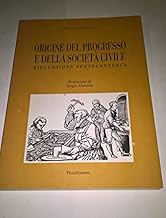 Origine del progresso e della società civile: Riflessione settecentesca (Studi di difesa sociale)