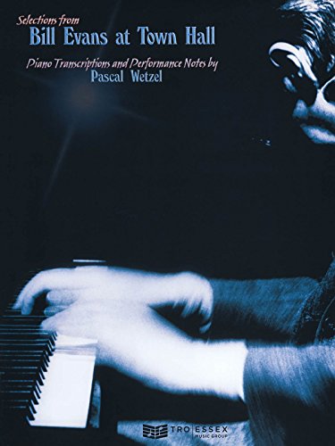 Bill Evans at Town Hall: Piano Transcriptions and Performance Notes