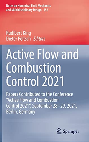 Active Flow and Combustion Control 2021: Papers Contributed to the Conference “Active Flow and Combustion Control 2021”, September 28–29, 2021, … Fluid Mechanics and Multidisciplinary Design)