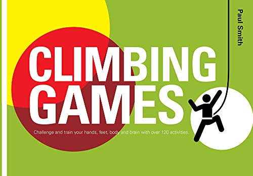 Climbing Games: Challenge and Train your Hands, Feet, Body and Br...