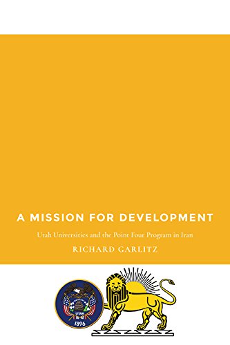Mission for Development: Utah Universities and the Point Four Program in Iran