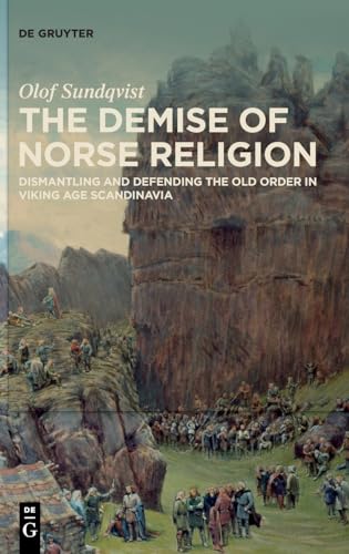 The Demise of Norse Religion: Dismantling and Defending the Old