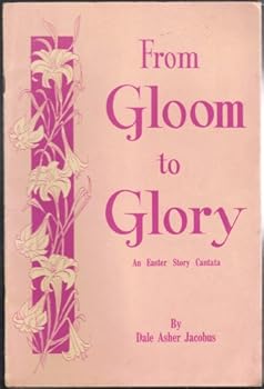 Paperback From Gloom to Glory an Easter Story Cantata Book