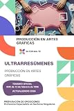 ULTRARRESÚMENES: PRODUCCIÓN DE ARTES GRÁFICAS: PREPARACIÓN DE OPOSICIONES: PROFESORES ESPECIALISTAS EN SECTORES SINGURALES