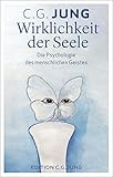 Wirklichkeit der Seele: Die Psychologie des menschlichen Geistes