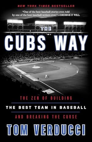 The Cubs Way: The Zen of Building the Best Team in Baseball and Breaking the Curse