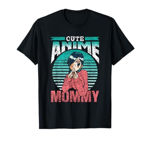 Cute Anime Mommy Saying Animes Hobby Lover Anime Mom Mother T-Shirt