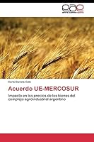 Acuerdo UE-MERCOSUR: Impacto en los precios de los bienes del complejo agroindustrial argentino 3844339426 Book Cover