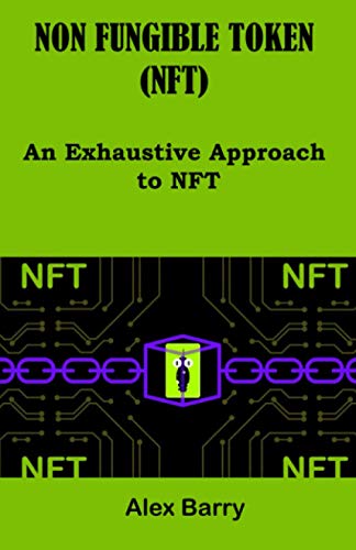NON FUNGIBLE TOKEN (NFT): An exhaustive approach to NFT