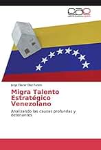 Migra Talento Estratégico Venezolano: Analizando las causas profundas y detonantes