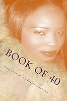Book of 40 by Makresha M. Reneau: Life Starts Now 1503306038 Book Cover